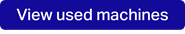 Blue button with text "View used machines".
